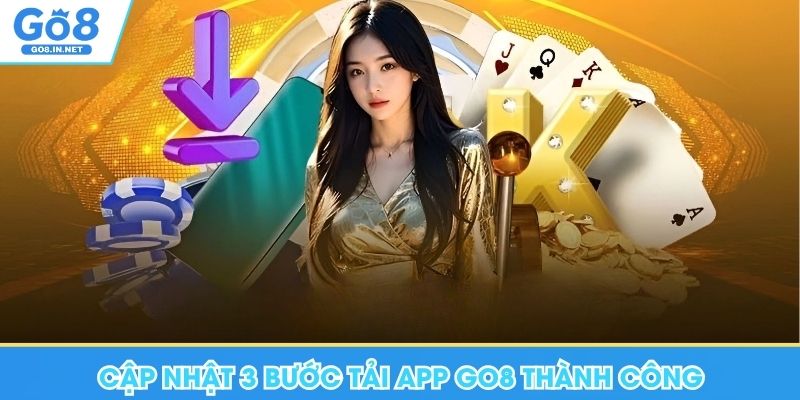 Cập nhật 3 bước tải app Go8 thành công