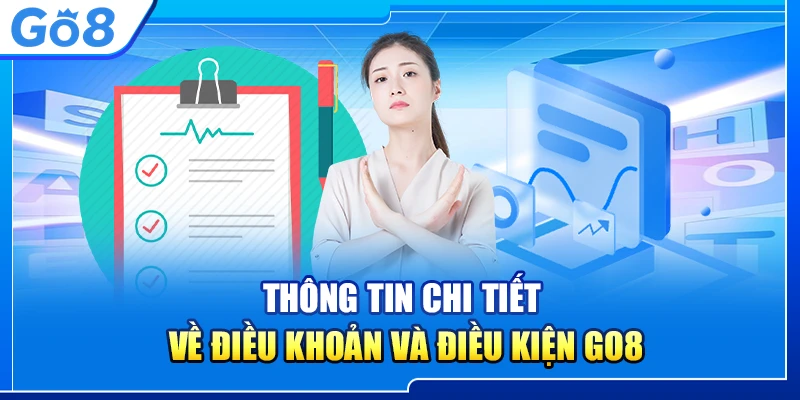 Thông tin chi tiết về điều khoản và điều kiện Go8